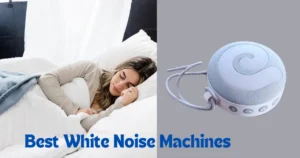 Lee más sobre el artículo 5 Las mejores máquinas de ruido blanco para dormir: mejores selecciones y reseñas